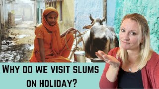 Slum Tourism | The Most Controversial Type Of Tourism?