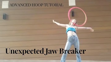 Advanced Hoop Trick: Unexpected Jawbreaker