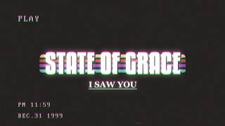 State Of Grace  I Saw You  