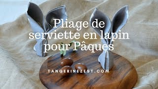 Pliage de serviette en lapin pour Pâques