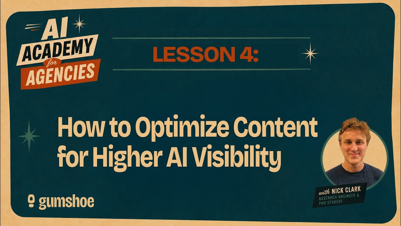 Lesson 4: How to Optimize Content for Higher AI Visibility