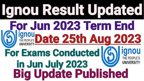 Ignou Result Updated Dated 25th August 2023 || Big Update Published || For June 2023 Term Exam