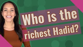 Who is the richest Hadid?