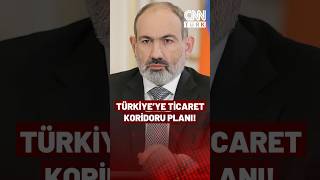 Ermenistan, Azerbaycan Üzerinden Türkiyeye Ticaret Koridoru Planlıyor