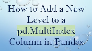 How to Add a New Level to a pd.MultiIndex Column in Pandas