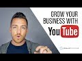 How To Use YouTube To Grow Your Business