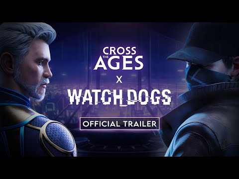 Cross The Ages X Watchdogs - Official Trailer