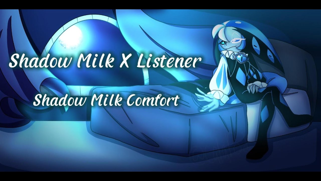 Shadow Milk X Listener: Comfort audio
