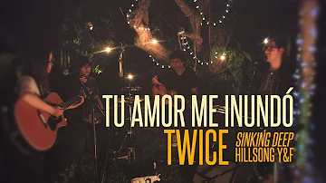 TWICE MÚSICA - Tu amor me inundó (Hillsong Young & Free - Sinking deep en español)