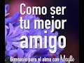 Aprende a ser tu mejor amigo - Maytte