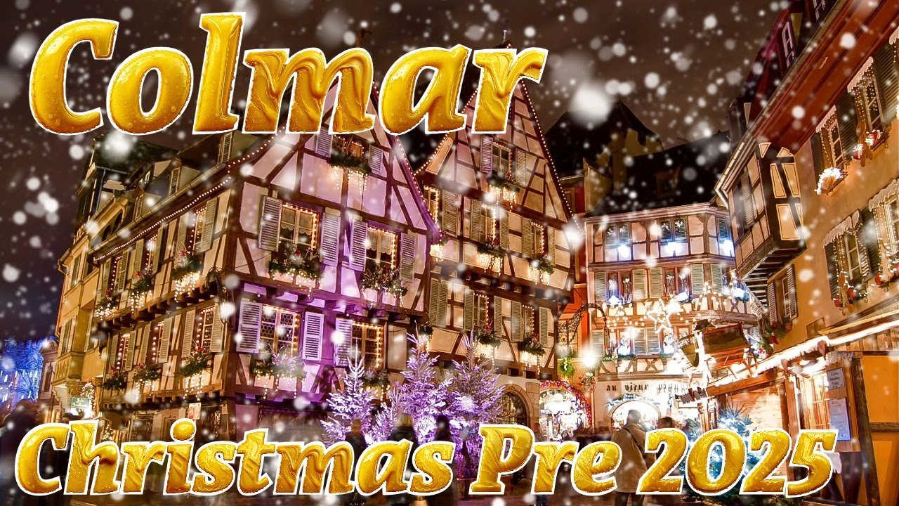 Colmar Christmas Markets Pre 2025 What to Expect