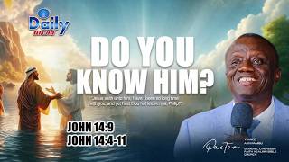 || Daily Bread || Do You Know Him II Pst Francis A.M. Mambu || (8/4/2026)