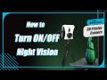 10---How to Turn ON/OFF Color and Black & White Night Vision