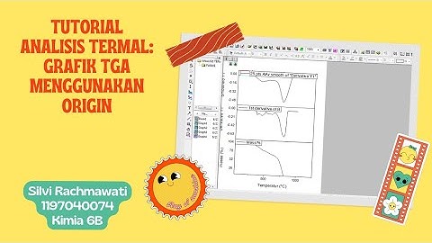 TUTORIAL MEMBUAT GRAFIK TGA ANALISIS TERMAL MENGGUNAKAN SOFTWARE ORIGIN