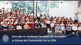 Discuție cu studenții Facultății de Jurnalism și Științe ale Comunicării de la USM