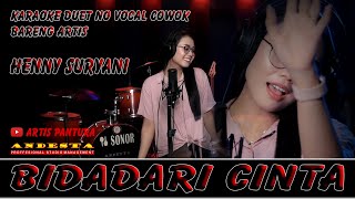 BIDADARI CINTA ~ KARAOKE DUET NO VOCAL COWOK ~ BARENG ARTIS HENNY SURYANI