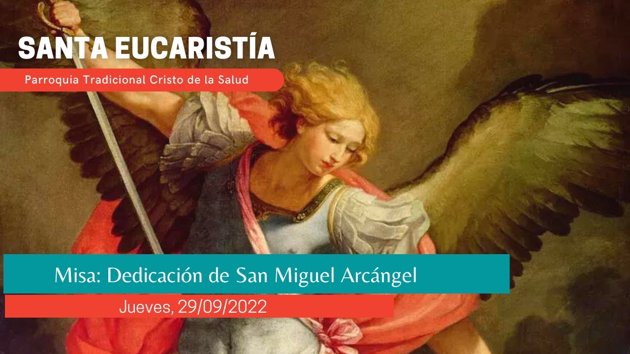 Misa: Dedicación de San Miguel Arcángel. 29/09/2022 - YouTube