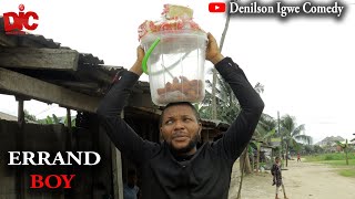The errand boy - Denilson Igwe Comedy