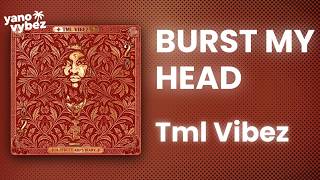 Tml Vibez - Burst My Head (Visualizer)