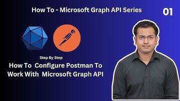 How To  Configure Postman To Work With  Microsoft Graph API