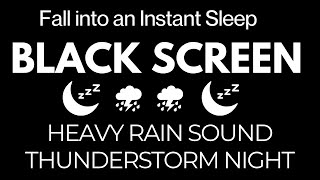 Within 3 Minutes You Will Fall into an Instant Sleep ⛈️ Heavy Rain &amp; Thunder  at Night, Relax, Focus