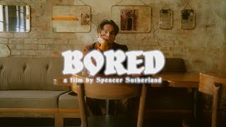 Смотреть клип Spencer Sutherland - Bored (Official Music Video)