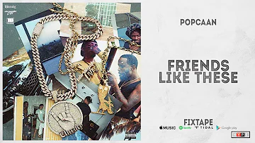 Popcaan - "FRIENDS LIKE THESE" (FIXTAPE)