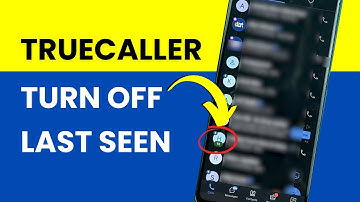 Truecaller Last Seen Hide - Turn Off Last Seen in Truecaller Application