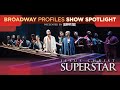 Broadway Profiles Show Spotlight: JESUS CHRIST SUPERSTAR