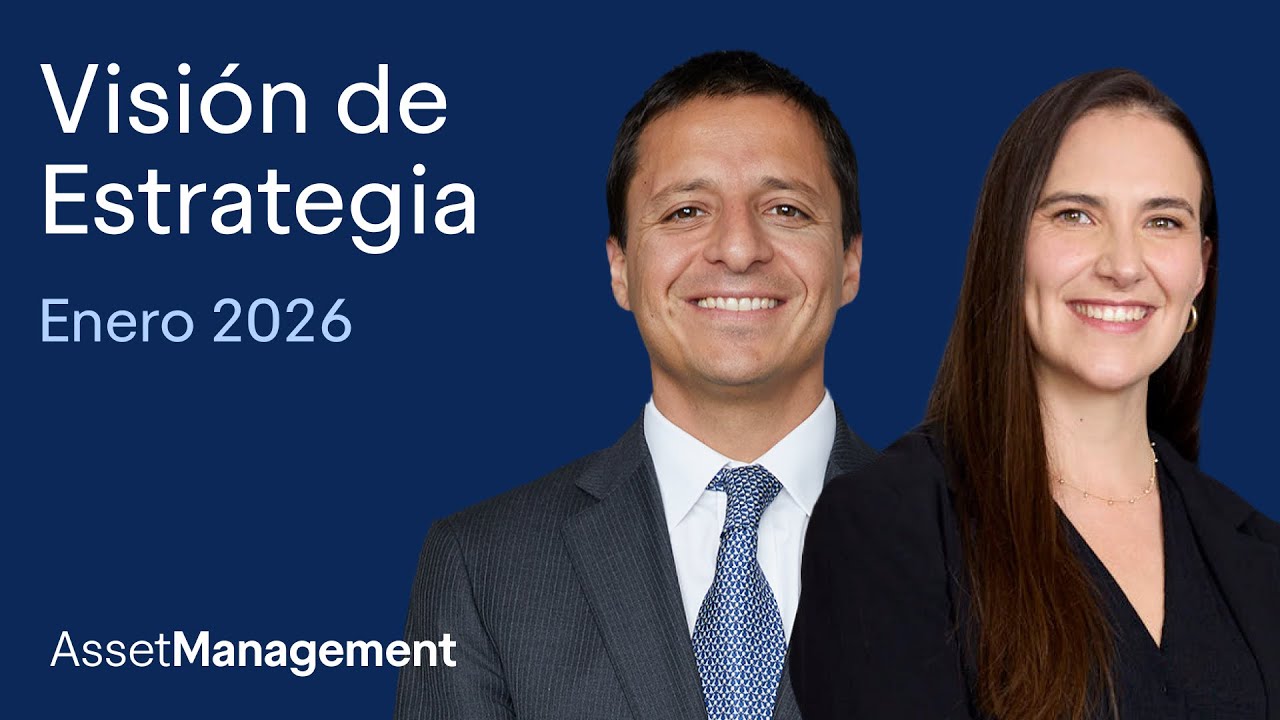 Visión de Estrategia Asset Management | Enero 2026