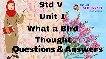1.What A Bird Thought | Unit 1|English Balbharati| Std Five| Questions & Answers