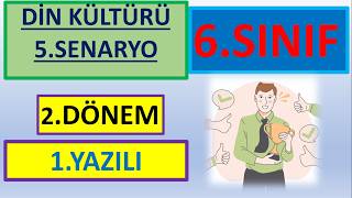 6.Sınıf Di̇n Kültürü 2.Dönem 1.Yazılı Soruları 5.Senaryo 2025 2026