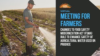 Proposed changes to the FSMA Rule to Enhance Safety of Agricultural Water Used on Produce