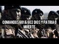 Comandos 601 y 602 Dios y patria o muerte