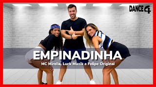 EMPINADINHA - Mc Mirella, Luck Muzik e Felipe Original | Coreografia DANCE4