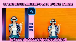 Comment étendre l'arrière-plan d'une image sans la déformer | Extend image in PS | Adobe Photoshop