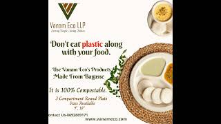 Use Vanam eco’s products made from sugarcane.