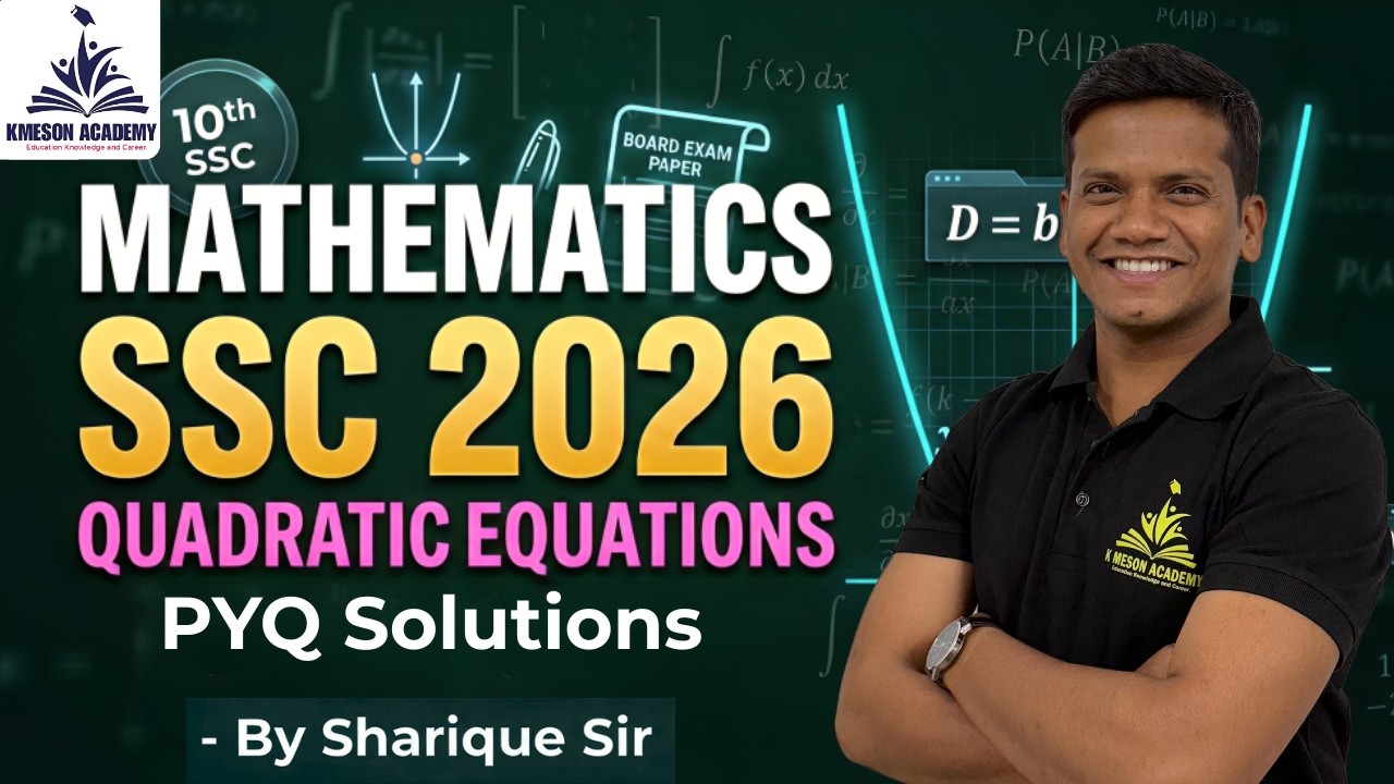 Quadratic Equations PYQ Solutions | Class 10 SSC Maths 2026 | Sharique Sir | K Meson Academy