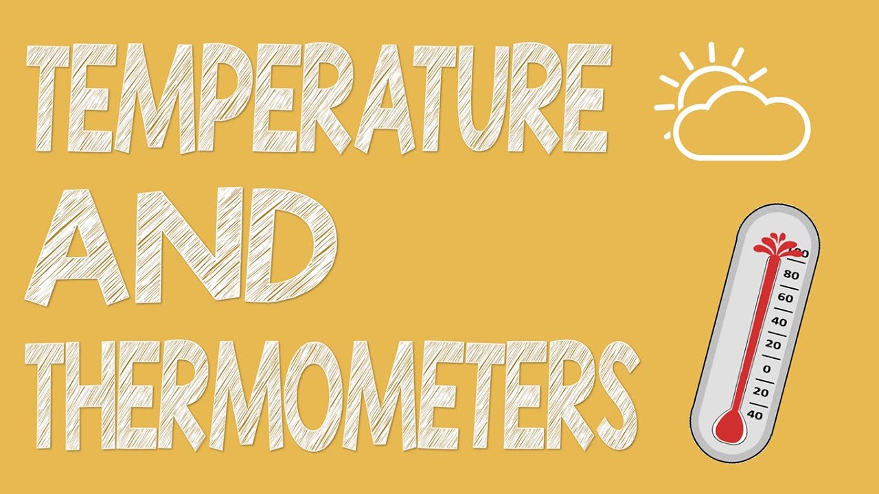 Temperature  Thermometers  Physics Animation