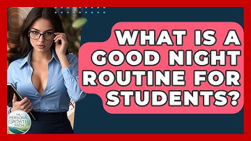 What Is A Good Night Routine For Students? - The Personal Growth Path