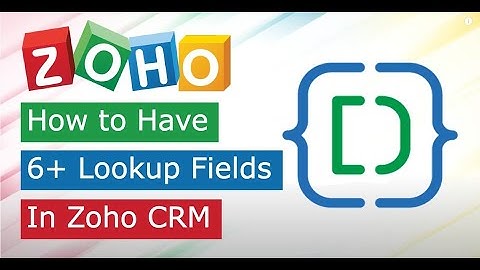 How to Have More than 5 Lookup fields in Zoho CRM