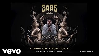 Смотреть клип Sage The Gemini - Down On Your Luck (Audio) Ft. August Alsina