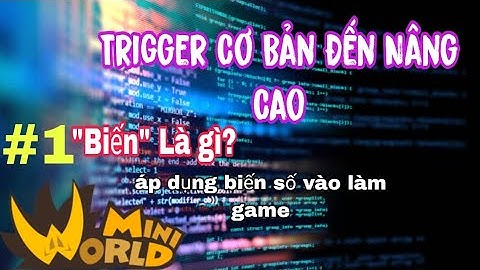 #1 Biến là gì? áp dụng của biến vào làm game | mini world hướng dẫn trigger cơ bản đến nâng cao