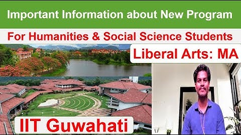 Important Information about Master of Liberal Arts  ।। New Master program ।। IIT GUWAHATI  #SURAJIT