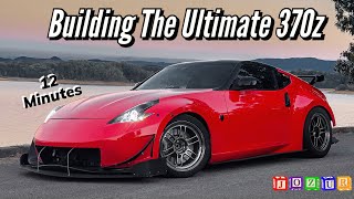 Building the Ultimate 370z in 12 Minutes!!