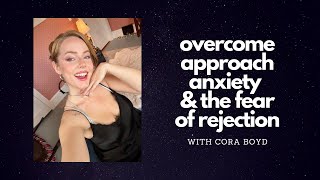 Beat Approach Anxiety: Ultimate Tips to Conquer Fear of Rejection // CUT Dating Coach Cora Boyd by Cora Boyd 116 views 7 months ago 3 minutes, 19 seconds