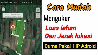 Tutorial Cara Mengukur Luas Lahan dan Jarak Dengan HP Android. #Field Area Measure