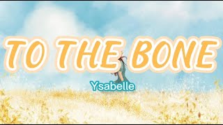 To The Bone - Ysabelle (Cover) | Take me home, I'm fallin' Love me long, I'm rollin'