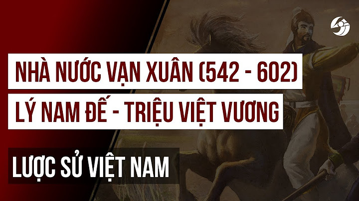 Kinh đô của quốc hiệu vạn xuân là gì năm 2024