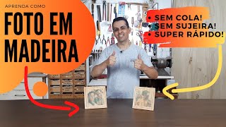 COMO TRANSFERIR FOTOS para MADEIRA | sem SUJEIRA | sem COLA | super RÁPIDO | Aprenda AQUI